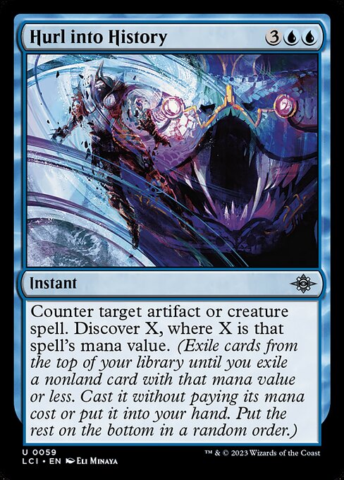 Counter target artifact or creature spell. Discover X, where X is that spell's mana value. (Exile cards from the top of your library until you exile a nonland card with that mana value or less. Cast it without paying its mana cost or put it into your hand. Put the rest on the bottom in a random order.)