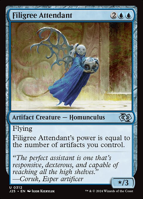 Flying
Filigree Attendant's power is equal to the number of artifacts you control.