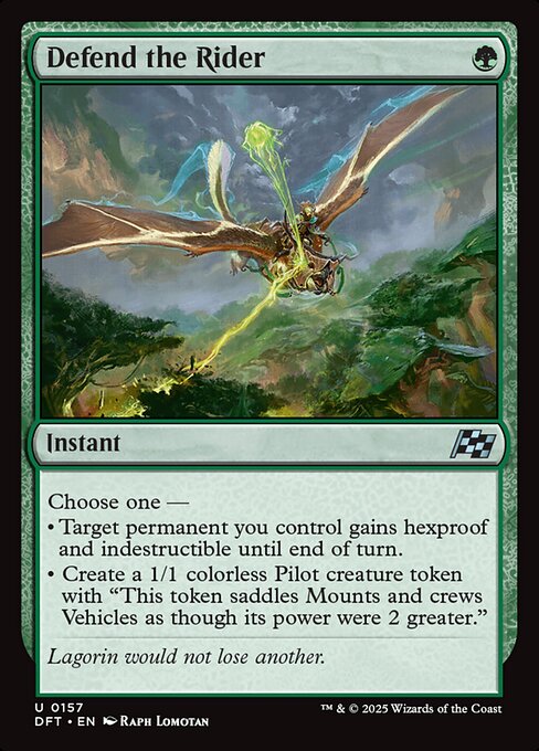 Choose one —
• Target permanent you control gains hexproof and indestructible until end of turn.
• Create a 1/1 colorless Pilot creature token with "This token saddles Mounts and crews Vehicles as though its power were 2 greater."