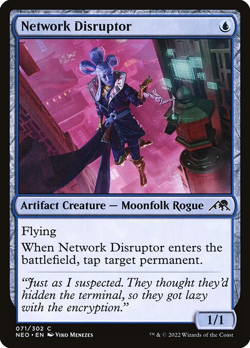 Flying
When Network Disruptor enters the battlefield, tap target permanent.