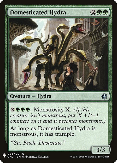 {X}{G}{G}{G}: Monstrosity X. (If this creature isn't monstrous, put X +1/+1 counters on it and it becomes monstrous.)
As long as Domesticated Hydra is monstrous, it has trample.