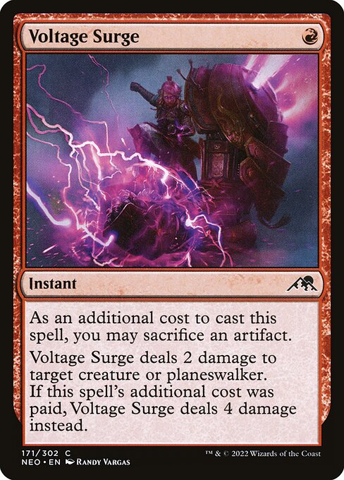 As an additional cost to cast this spell, you may sacrifice an artifact.
Voltage Surge deals 2 damage to target creature or planeswalker. If this spell's additional cost was paid, Voltage Surge deals 4 damage instead.