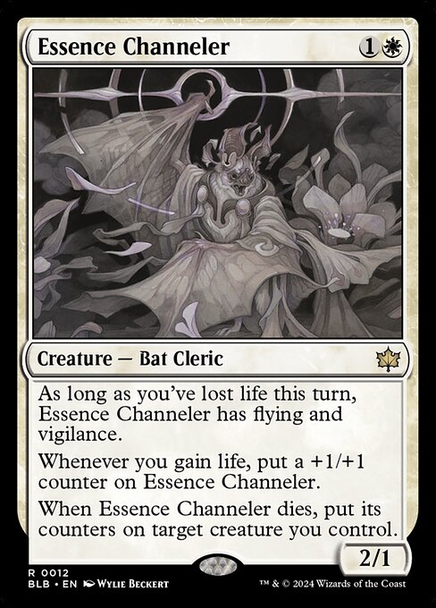 As long as you've lost life this turn, Essence Channeler has flying and vigilance.
Whenever you gain life, put a +1/+1 counter on Essence Channeler.
When Essence Channeler dies, put its counters on target creature you control.