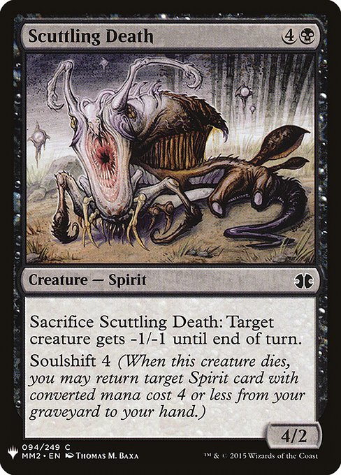 Sacrifice Scuttling Death: Target creature gets -1/-1 until end of turn.
Soulshift 4 (When this creature dies, you may return target Spirit card with mana value 4 or less from your graveyard to your hand.)