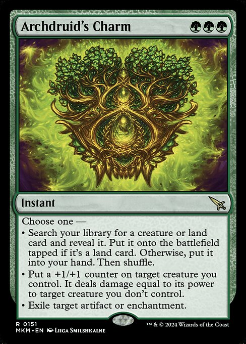 Choose one —
• Search your library for a creature or land card and reveal it. Put it onto the battlefield tapped if it's a land card. Otherwise, put it into your hand. Then shuffle.
• Put a +1/+1 counter on target creature you control. It deals damage equal to its power to target creature you don't control.
• Exile target artifact or enchantment.