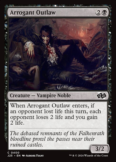 When Arrogant Outlaw enters, if an opponent lost life this turn, each opponent loses 2 life and you gain 2 life.