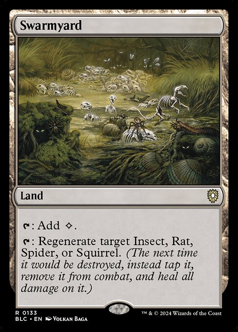 {T}: Add {C}.
{T}: Regenerate target Insect, Rat, Spider, or Squirrel. (The next time it would be destroyed, instead tap it, remove it from combat, and heal all damage on it.)