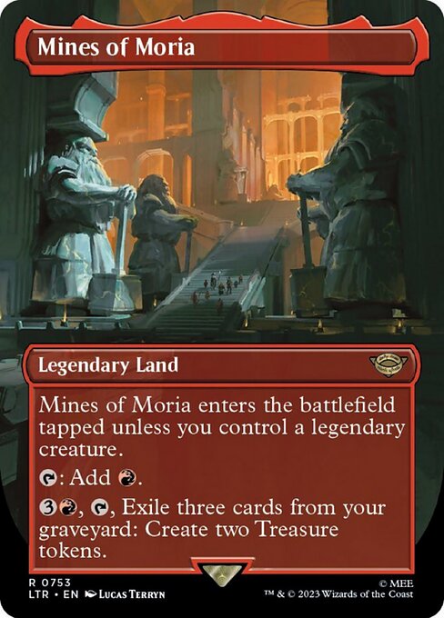 Mines of Moria enters the battlefield tapped unless you control a legendary creature.
{T}: Add {R}.
{3}{R}, {T}, Exile three cards from your graveyard: Create two Treasure tokens.