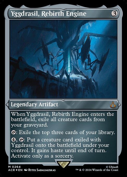 When Yggdrasil, Rebirth Engine enters the battlefield, exile all creature cards from your graveyard.
{T}: Exile the top three cards of your library.
{4}, {T}: Put a creature card exiled with Yggdrasil onto the battlefield under your control. It gains haste until end of turn. Activate only as a sorcery.