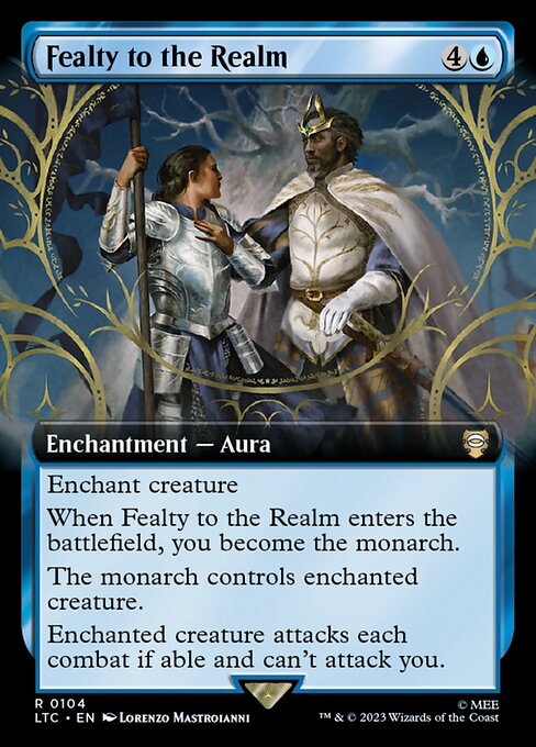 Enchant creature
When Fealty to the Realm enters the battlefield, you become the monarch.
The monarch controls enchanted creature.
Enchanted creature attacks each combat if able and can't attack you.