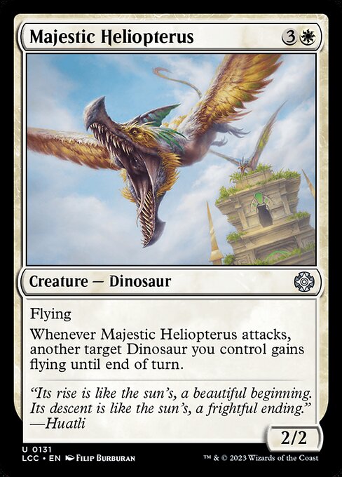 Flying
Whenever this creature attacks, another target Dinosaur you control gains flying until end of turn.