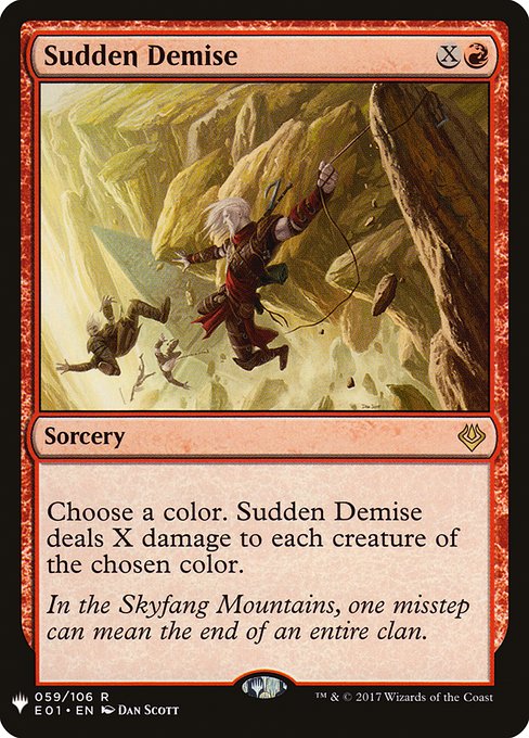 Choose a color. Sudden Demise deals X damage to each creature of the chosen color.