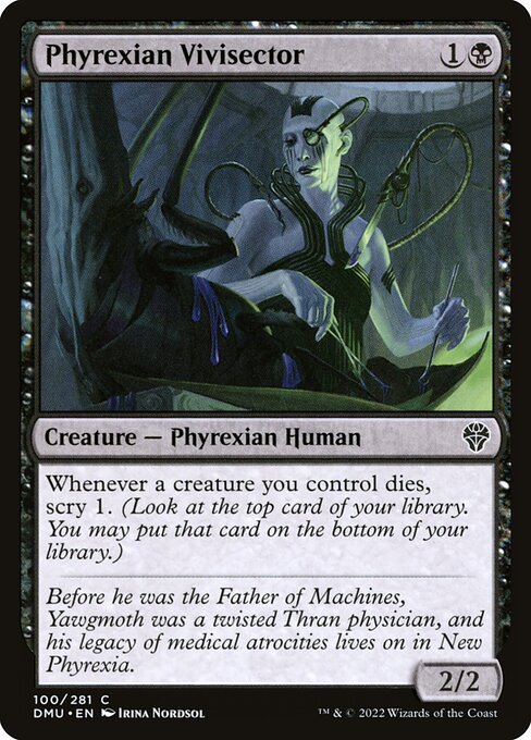 Whenever a creature you control dies, scry 1. (Look at the top card of your library. You may put that card on the bottom of your library.)