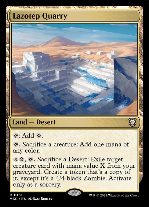 {T}: Add {C}.
{T}, Sacrifice a creature: Add one mana of any color.
{X}{2}, {T}, Sacrifice a Desert: Exile target creature card with mana value X from your graveyard. Create a token that's a copy of it, except it's a 4/4 black Zombie. Activate only as a sorcery.
