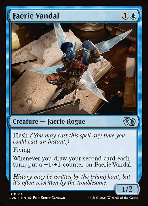Flash (You may cast this spell any time you could cast an instant.)
Flying
Whenever you draw your second card each turn, put a +1/+1 counter on Faerie Vandal.