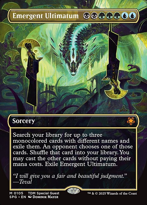 Search your library for up to three monocolored cards with different names and exile them. An opponent chooses one of those cards. Shuffle that card into your library. You may cast the other cards without paying their mana costs. Exile Emergent Ultimatum.