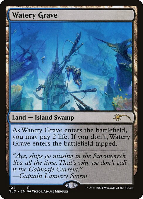 ({T}: Add {U} or {B}.)
As Watery Grave enters the battlefield, you may pay 2 life. If you don't, it enters the battlefield tapped.
