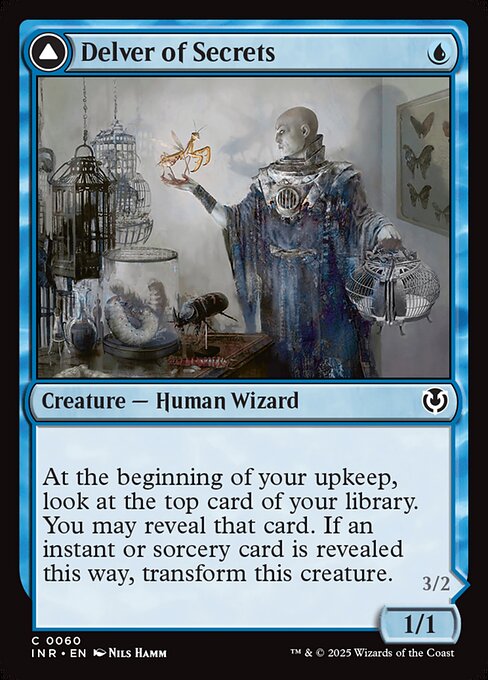 At the beginning of your upkeep, look at the top card of your library. You may reveal that card. If an instant or sorcery card is revealed this way, transform Delver of Secrets.   Flying