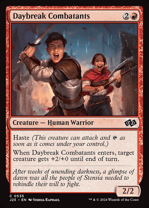 Haste (This creature can attack and {T} as soon as it comes under your control.)
When Daybreak Combatants enters, target creature gets +2/+0 until end of turn.