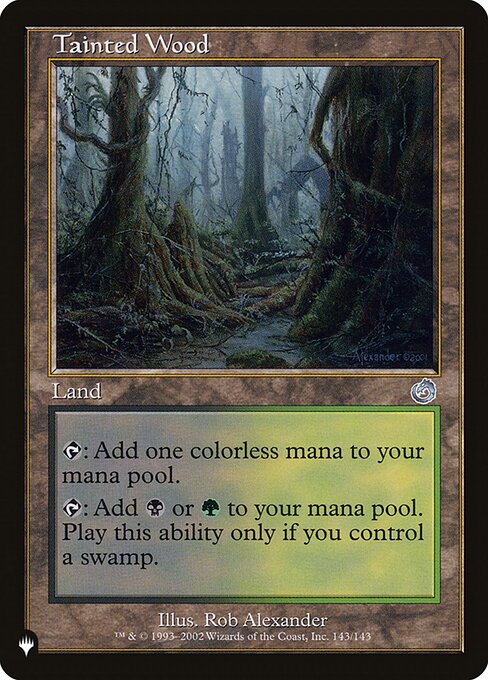 {T}: Add {C}.
{T}: Add {B} or {G}. Activate only if you control a Swamp.