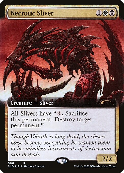 All Slivers have "{3}, Sacrifice this permanent: Destroy target permanent."