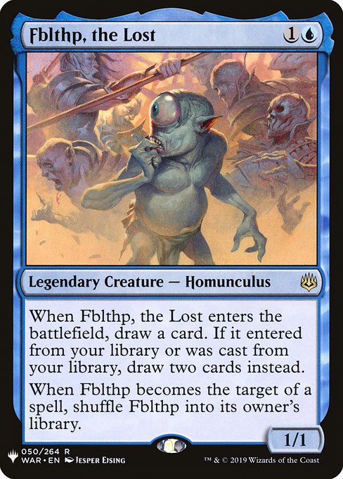 When Fblthp, the Lost enters the battlefield, draw a card. If it entered from your library or was cast from your library, draw two cards instead.
When Fblthp becomes the target of a spell, shuffle Fblthp into its owner's library.