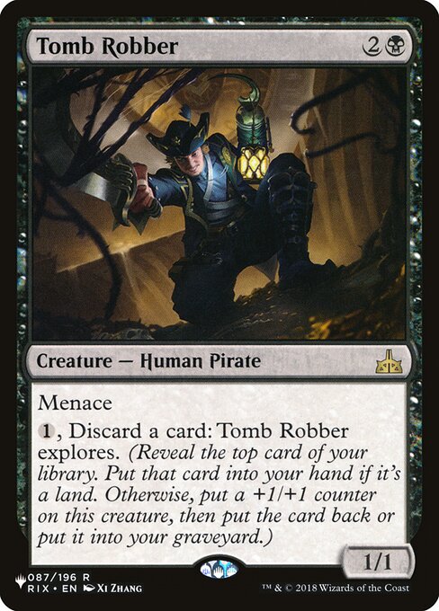 Menace
{1}, Discard a card: Tomb Robber explores. (Reveal the top card of your library. Put that card into your hand if it's a land. Otherwise, put a +1/+1 counter on this creature, then put the card back or put it into your graveyard.)