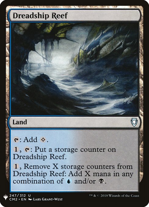 {T}: Add {C}.
{1}, {T}: Put a storage counter on Dreadship Reef.
{1}, Remove X storage counters from Dreadship Reef: Add X mana in any combination of {U} and/or {B}.