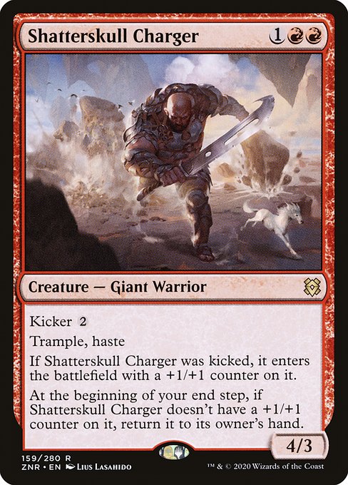Kicker {2}
Trample, haste
If Shatterskull Charger was kicked, it enters the battlefield with a +1/+1 counter on it.
At the beginning of your end step, if Shatterskull Charger doesn't have a +1/+1 counter on it, return it to its owner's hand.
