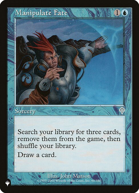 Search your library for three cards, exile them, then shuffle.
Draw a card.
