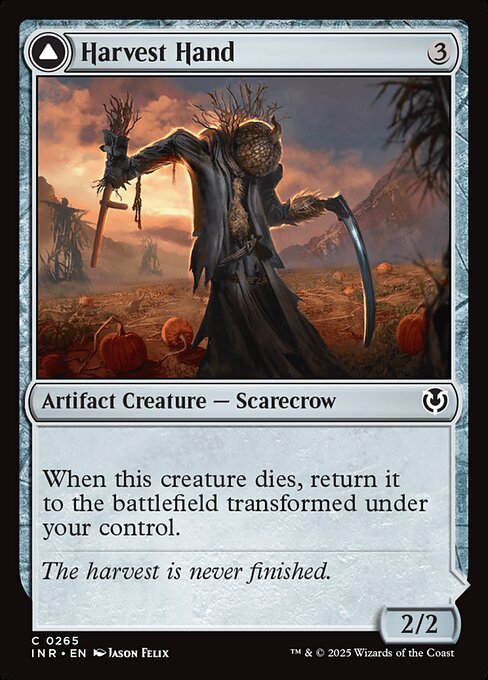 When Harvest Hand dies, return it to the battlefield transformed under your control.   Equipped creature gets +1/+1.
As long as equipped creature is a Human, it has menace. (It can't be blocked except by two or more creatures.)
Equip {2}