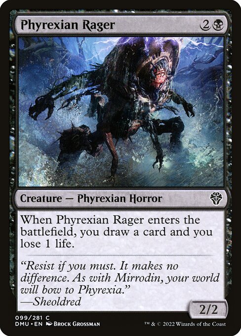 When Phyrexian Rager enters the battlefield, you draw a card and you lose 1 life.