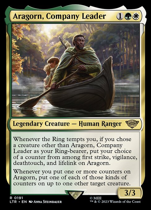 Whenever the Ring tempts you, if you chose a creature other than Aragorn, Company Leader as your Ring-bearer, put your choice of a counter from among first strike, vigilance, deathtouch, and lifelink on Aragorn.
Whenever you put one or more counters on Aragorn, put one of each of those kinds of counters on up to one other target creature.