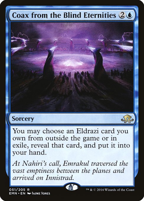 You may reveal an Eldrazi card you own from outside the game or choose a face-up Eldrazi card you own in exile. Put that card into your hand.
