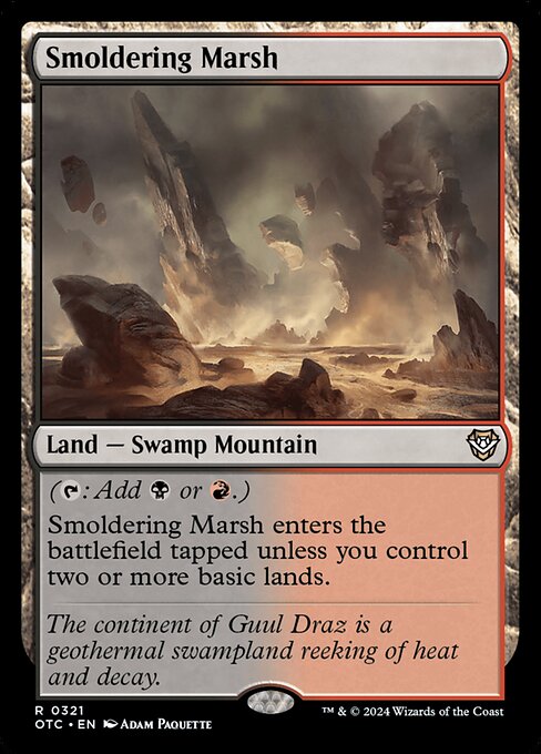 ({T}: Add {B} or {R}.)
Smoldering Marsh enters the battlefield tapped unless you control two or more basic lands.