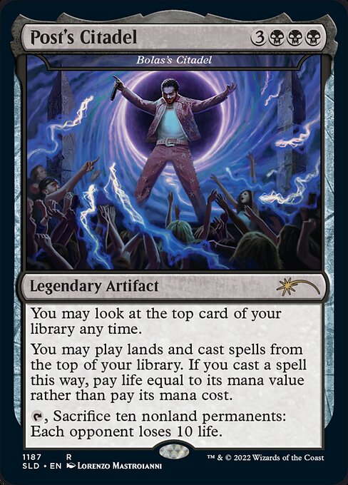 You may look at the top card of your library any time.
You may play lands and cast spells from the top of your library. If you cast a spell this way, pay life equal to its mana value rather than pay its mana cost.
{T}, Sacrifice ten nonland permanents: Each opponent loses 10 life.