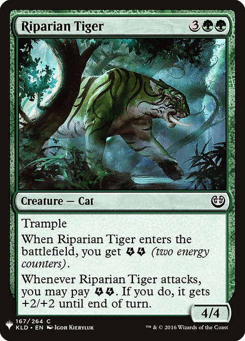 Trample
When Riparian Tiger enters, you get {E}{E} (two energy counters).
Whenever Riparian Tiger attacks, you may pay {E}{E}. If you do, it gets +2/+2 until end of turn.