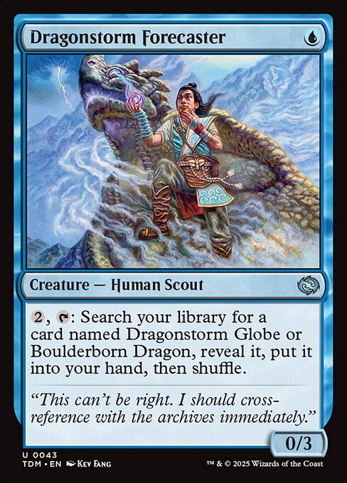 {2}, {T}: Search your library for a card named Dragonstorm Globe or Boulderborn Dragon, reveal it, put it into your hand, then shuffle.