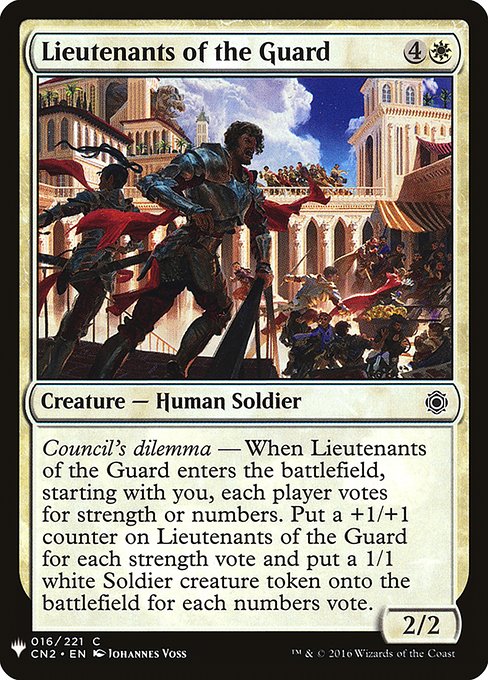 Council's dilemma — When Lieutenants of the Guard enters the battlefield, starting with you, each player votes for strength or numbers. Put a +1/+1 counter on Lieutenants of the Guard for each strength vote and create a 1/1 white Soldier creature token for each numbers vote.