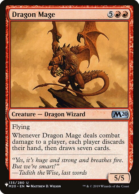Flying
Whenever Dragon Mage deals combat damage to a player, each player discards their hand, then draws seven cards.