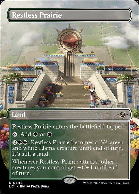 Restless Prairie enters the battlefield tapped.
{T}: Add {G} or {W}.
{2}{G}{W}: Restless Prairie becomes a 3/3 green and white Llama creature until end of turn. It's still a land.
Whenever Restless Prairie attacks, other creatures you control get +1/+1 until end of turn.