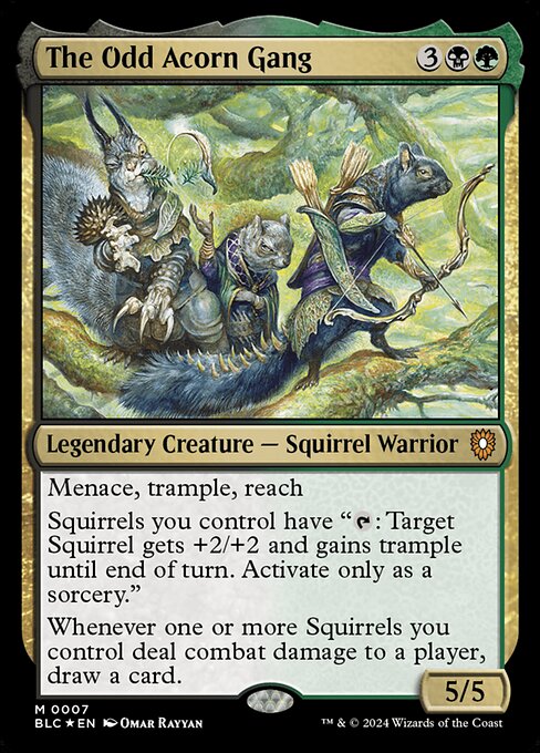 Menace, trample, reach
Squirrels you control have "{T}: Target Squirrel gets +2/+2 and gains trample until end of turn. Activate only as a sorcery."
Whenever one or more Squirrels you control deal combat damage to a player, draw a card.
