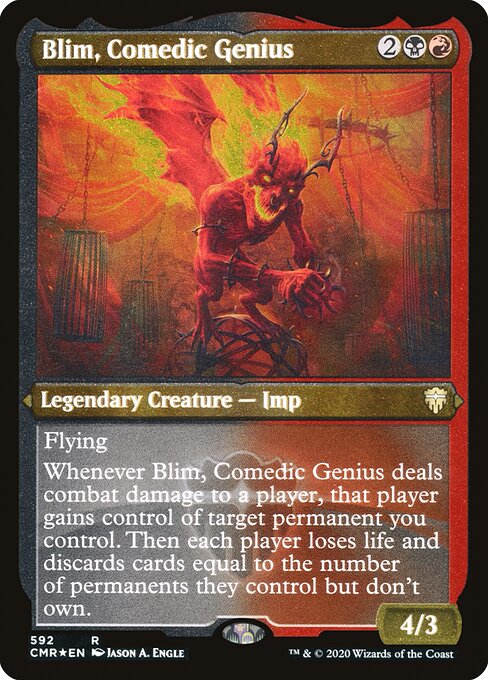 Flying
Whenever Blim, Comedic Genius deals combat damage to a player, that player gains control of target permanent you control. Then each player loses life and discards cards equal to the number of permanents they control but don't own.