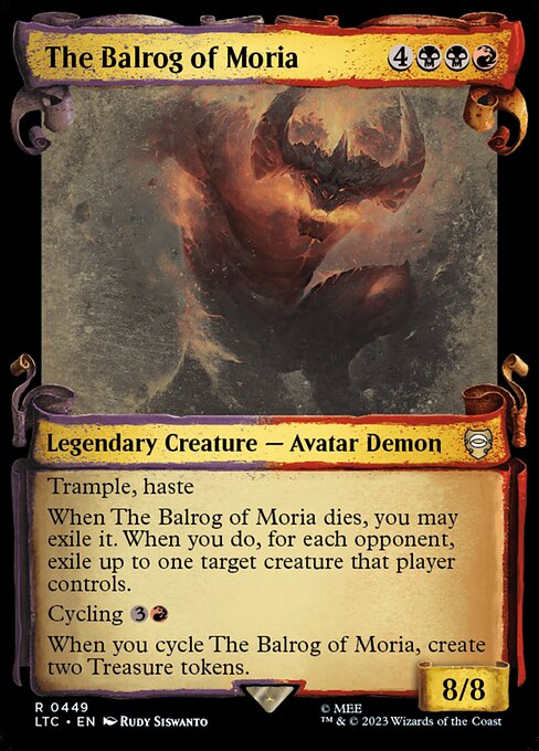 Trample, haste
When The Balrog of Moria dies, you may exile it. When you do, for each opponent, exile up to one target creature that player controls.
Cycling {3}{R} ({3}{R}, Discard this card: Draw a card.)
When you cycle The Balrog of Moria, create two Treasure tokens.