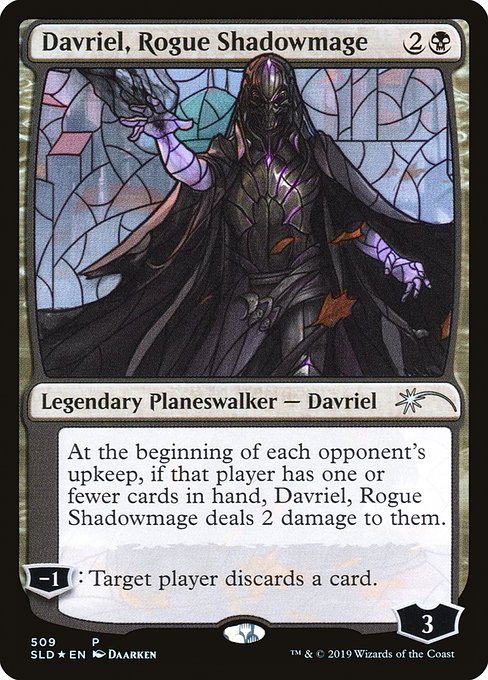 At the beginning of each opponent's upkeep, if that player has one or fewer cards in hand, Davriel, Rogue Shadowmage deals 2 damage to them.
−1: Target player discards a card.