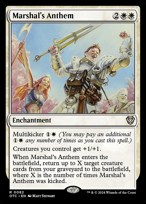 Multikicker {1}{W} (You may pay an additional {1}{W} any number of times as you cast this spell.)
Creatures you control get +1/+1.
When Marshal's Anthem enters the battlefield, return up to X target creature cards from your graveyard to the battlefield, where X is the number of times Marshal's Anthem was kicked.