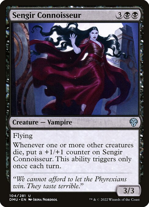 Flying
Whenever one or more other creatures die, put a +1/+1 counter on Sengir Connoisseur. This ability triggers only once each turn.