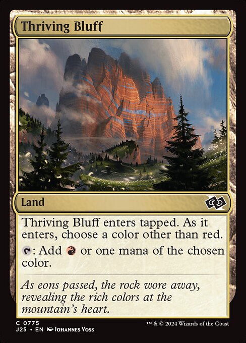 Thriving Bluff enters tapped. As it enters, choose a color other than red.
{T}: Add {R} or one mana of the chosen color.