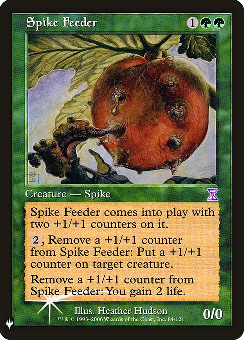 Spike Feeder enters the battlefield with two +1/+1 counters on it.
{2}, Remove a +1/+1 counter from Spike Feeder: Put a +1/+1 counter on target creature.
Remove a +1/+1 counter from Spike Feeder: You gain 2 life.