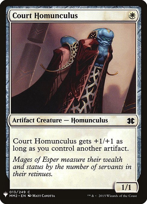 Court Homunculus gets +1/+1 as long as you control another artifact.